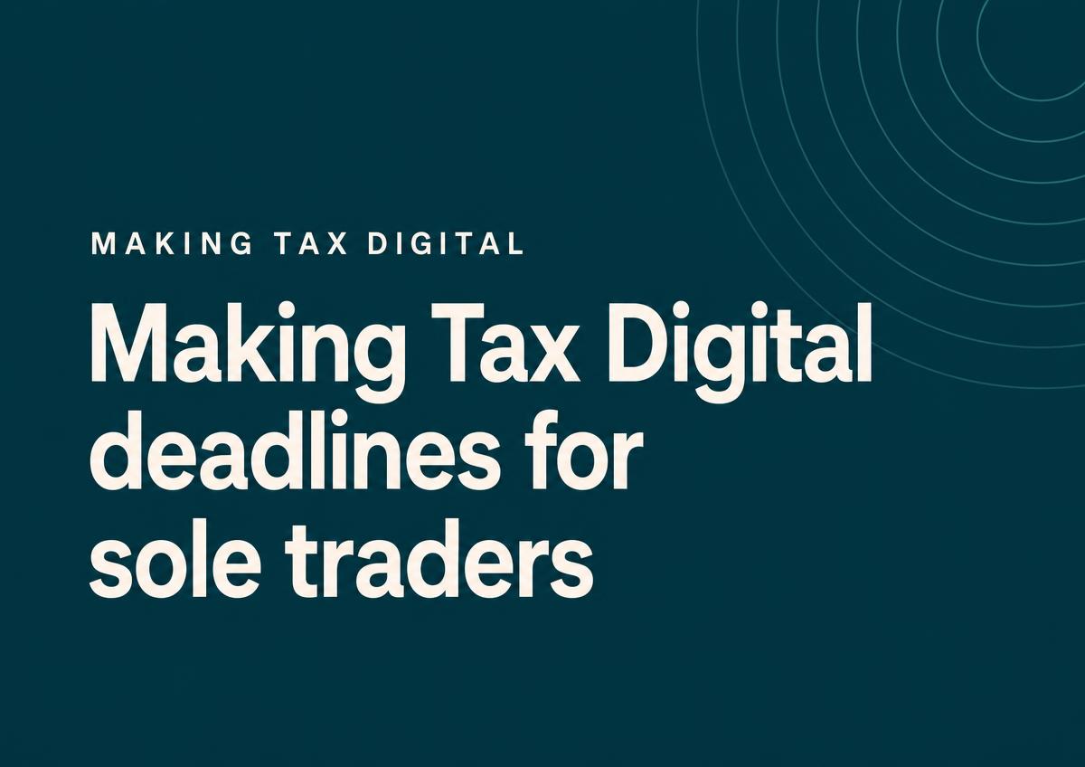 Making Tax Digital deadlines: What sole traders need to know